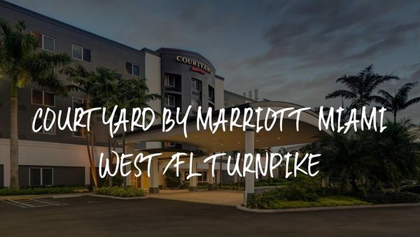 Courtyard By Marriott Miami West FL Turnpike — Property