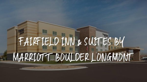 Fairfield By Marriott Inn Suites Boulder Longmont — Property