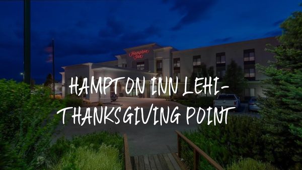 Hampton Inn Lehi Thanksgiving Point — Property