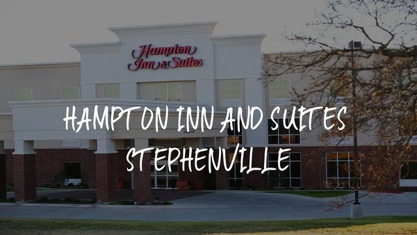 Hampton Inn Suites Stephenville — Property