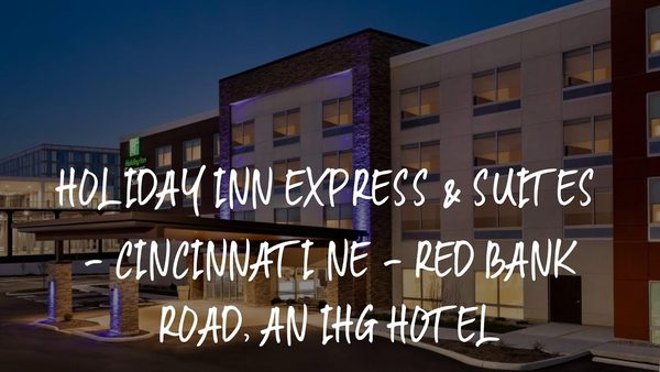 Holiday Inn Express Suites Cincinnati Ne Redbank Road By IHG — Property