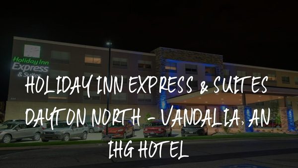 Holiday Inn Express Suites Dayton North Vandalia By IHG Dayton Ohio — Property