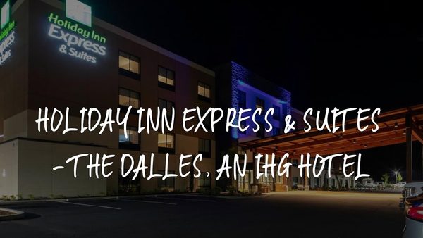 Holiday Inn Express Suites The Dalles By IHG — Property