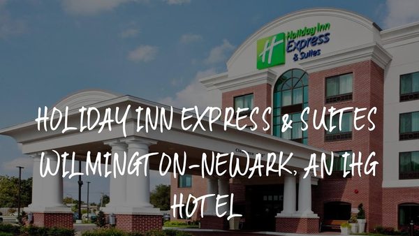 Holiday Inn Express Suites Wilmington Newark by IHG — Property