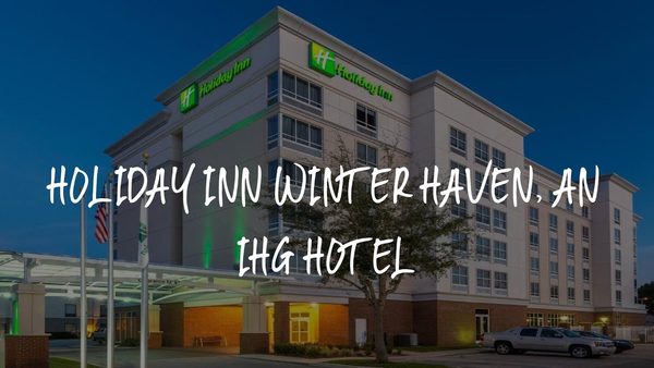 Holiday Inn Winter Haven by IHG Winter Haven Florida — Property