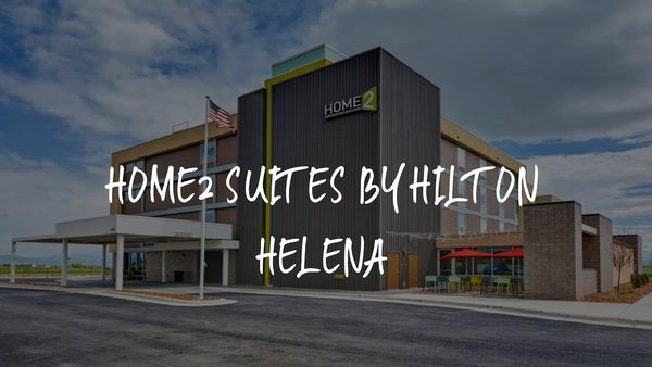 Home2 Suites by Hilton Helena — Property