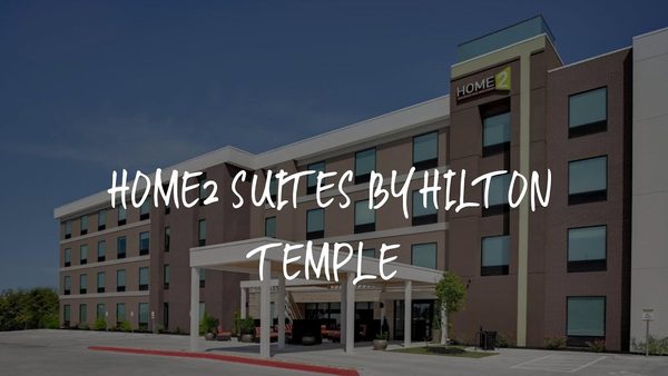 Home2 Suites by Hilton Temple Medical Center — Property