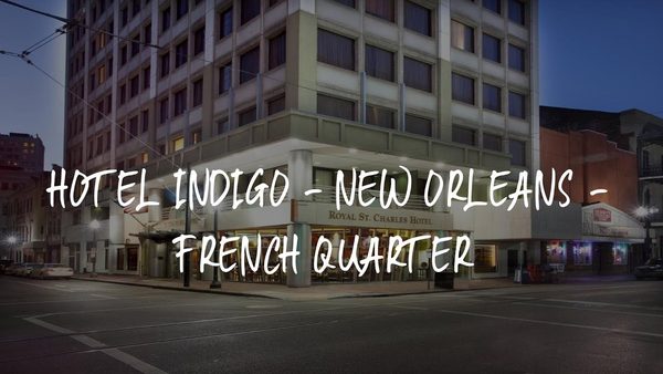 Hotel Indigo New Orleans French Quarter By IHG — Property