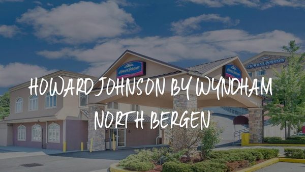 Howard Johnson by Wyndham North Bergen — Property