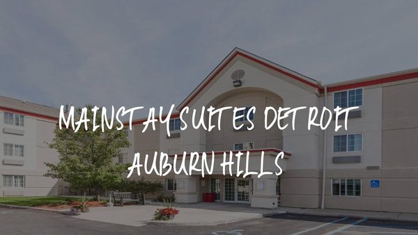MainStay Suites Detroit Auburn Hills — Property