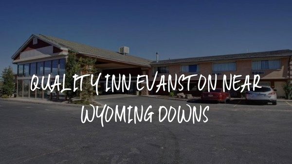 Quality Inn Evanston Near Wyoming Downs — Property