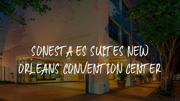 Sonesta ES Suites New Orleans Convention Center — Property