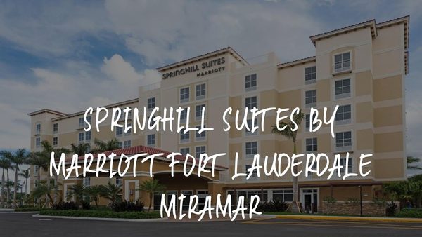 SpringHill Suites by Marriott Fort Lauderdale Miramar — Property