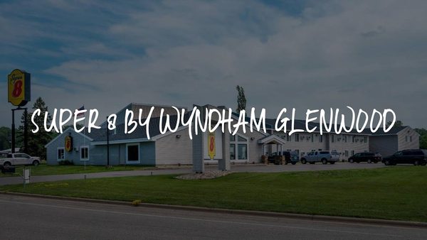 Super 8 by Wyndham Glenwood — Property