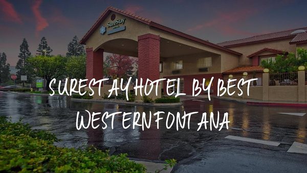 SureStay By Best Western Fontana — Property