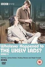Whatever Happened to the Likely Lads?