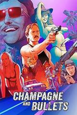 Champagne and Bullets