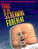 Trail of the Screaming Forehead
