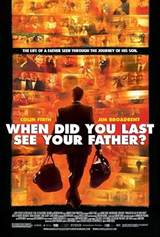 When Did You Last See Your Father? (2007) poster