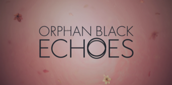 Orphan Black: Echoes