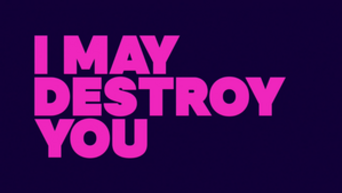 I May Destroy You
