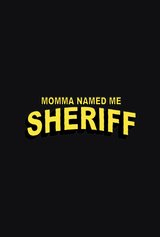 Momma Named Me Sheriff