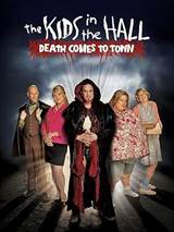 Kids in the Hall: Death Comes to Town