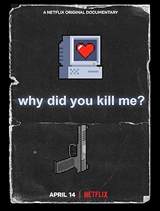 Why Did You Kill Me?