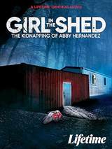 Girl in the Shed: The Kidnapping of Abby Hernandez