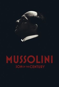 Mussolini: Son of the Century