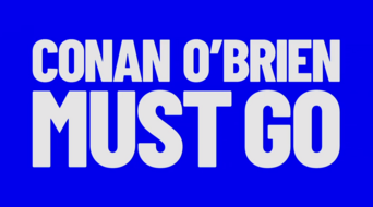 Conan O'Brien Must Go