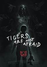 Tigers Are Not Afraid (2017) poster