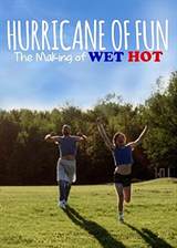 Hurricane of Fun: The Making of Wet Hot