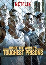 Inside the World's Toughest Prisons