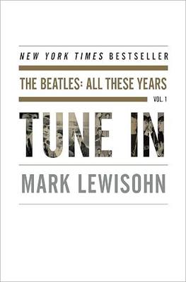 Tune In: The Beatles: All These Years