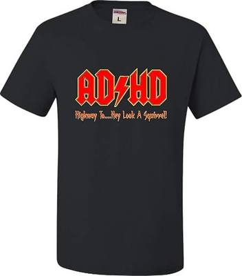 Go All Out Adult ADHD Highway to Hey Look A Squirrel Funny Music T-Shirt