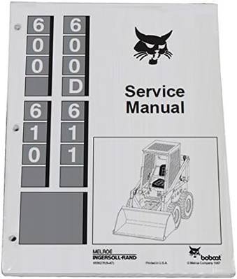 Bobcat 600 600D 610 611 Skid Steer Loader Workshop Repair Service Manual - Part Number #