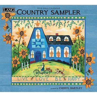 LANG - 2018 Wall Calendar -"Country Sampler", Artwork by Cheryl Bartley - 12 Month - Open 13 3/8" X 24"