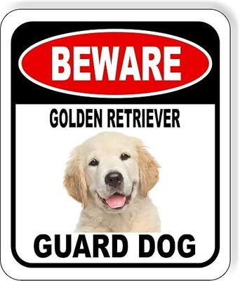 BEWARE GOLDEN RETRIEVER GUARD DOG 1 Aluminum Composite Outdoor Sign 8.5" x10" Metal Security Notice for Yard, Fence, Porch, Property, and Business – No Trespassing, Warning, Attack Dogs, Protection