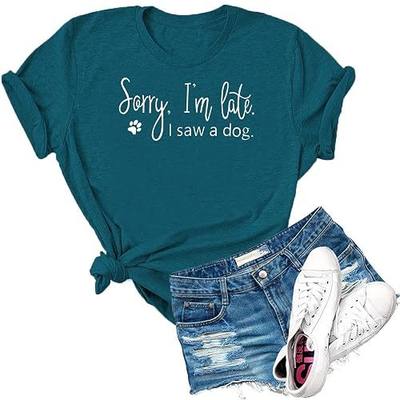 Dauocie Women's Sorry I'm Late I Saw A Dog Lover Novelty Graphic T Shirt