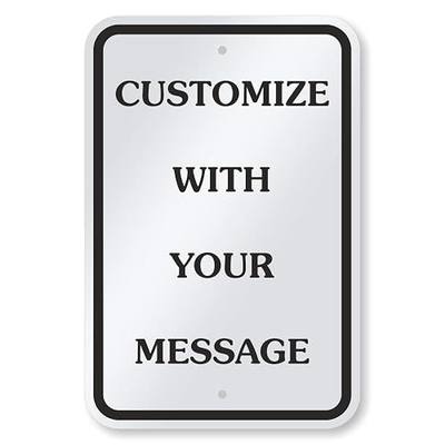 SmartSign 18 x 12 inch “Add Your Own Message, Choose Color” Custom Metal Sign, 63 mil Aluminum, 3M Laminated Engineer Grade Reflective Material, Choose Your Color, Made in USA