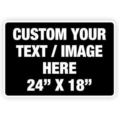 Custom Metal Signs Outdoor, 24x18 inches, Rust Free Aluminum,UV Ink Printing, Durable/Weatherproof