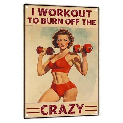 Home Gym Decor Metal Sign, Motivational Gym Wall Art for Women's Workout Room, I Workout to Burn Off The Crazy, 12 x 8 Inch