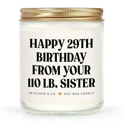 Sister Birthday Gifts, Funny Sisters Gifts from Sister, Lavender Candle | Birthday Gifts for Sister, Happy 29th Birthday from Your 110 lb Sister, Natural Soy Wax(7oz)