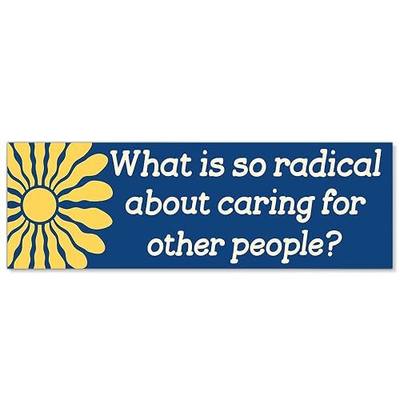 What is So Radical About Caring for Other People Car Bumper Magnet Sticker, Kind Again Waterproof Bumper Magnet for Cars, Practice Radical Empathy Car Sticker, Social Justice Gifts for Driver