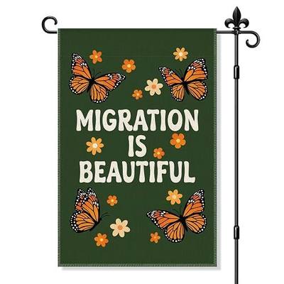 Migration Is Beautiful Garden Flag Double Sided Yard Outdoor Decoration 12x18 Inch, Monarch Butterfly Political Garden Flag, Social Justice Outdoor Banner, Pro Immigration Lawn Decor