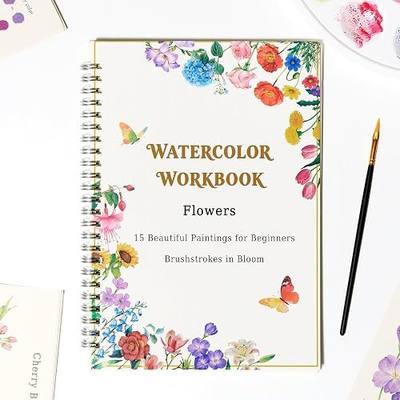 Flower Watercolor Workbook for Adults and Beginners | 15 Flowers, Step by Step Self Study, Relaxing Watercolor Sketchbook, Art Practice & Creative Fun, Book Only
