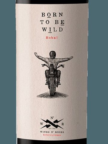 Wines N' Roses · Born To Be Wild Bobal